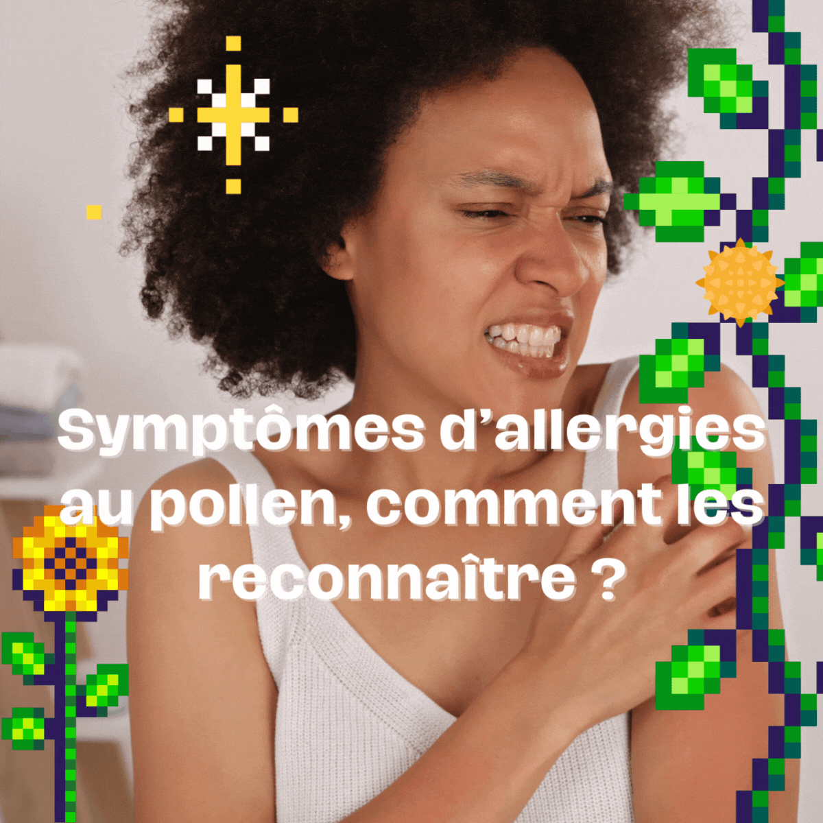 Symptômes allergie au pollen Comment bien les identifier